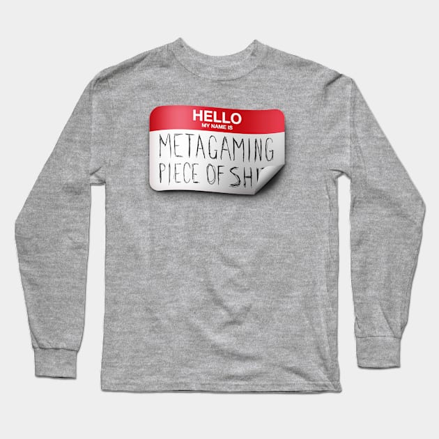 Metagaming POS Long Sleeve T-Shirt by The d20 Syndicate